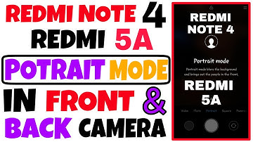 Redmi Note 4/Redmi 5 A | Potrait Mode in Front & Back Camera Enabled | Full Details | Ft. TNVJ