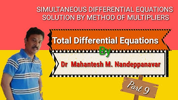 Total Differential Equation Part-9: Solving Simultaneous equations by Method of Multipliers