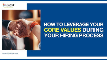 How To Leverage Your Core Values During Your Hiring Process