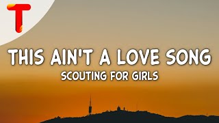 Scouting For Girls - This Ain&#39;t a Love Song (Lyrics)