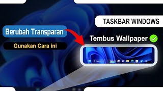 Tips Mengubah Taskbar Menjadi Transparan Pada Windows 11 screenshot 1