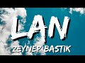 Zeynep Bastık - Lan  (Lyrics)