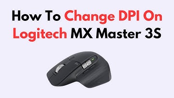 How To Change DPI On Logitech MX Master 3S