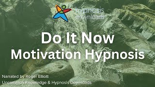 Do It Now Motivation Hypnosis | Hypnosis Downloads