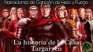 Narraciones de Canción de Hielo y Fuego: La historia de la Casa Targaryen