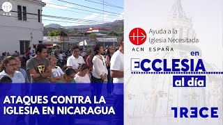 Ataques contra la Iglesia en Nicaragua - Ayuda a la Iglesia Necesitada