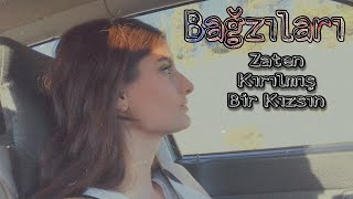 Bağzıları - Zaten Kırılmış Bir Kızsın | Gizem Laçinkaya (Cover) Resimi