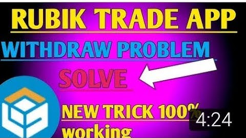 RUBIK TRADE APP || WITHDRAW PROBLEM SOLVE || ONLY 5 MINUTES || 100% WORKING TRICK