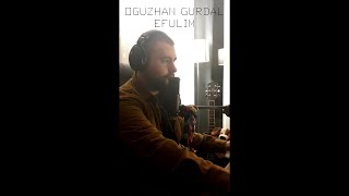 Oğuzhan Gürdal / Efulim (Volkan Konak Akustik Cover)