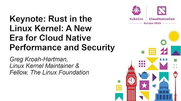 Keynote: Rust in the Linux Kernel: A New Era for Cloud Native Performance and... Greg Kroah-Hartman