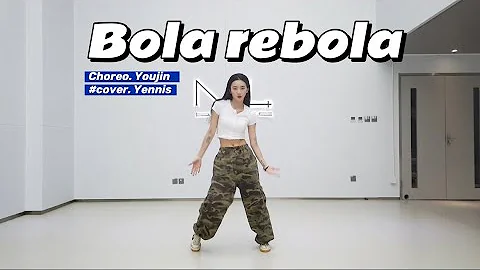 BOLA REBOLA- ANITTA, MC ZAAC , J BALVIN, TROKILLAZ | Youjin Choreo ( cover by Yennis )