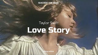 Taylor Swift - Love Story; (Lyrics) 2021
