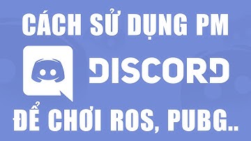 Hướng dẫn cách sử dụng discord cơ bản để chơi Rules Of Suavival; PUBG;.... với nhiều người