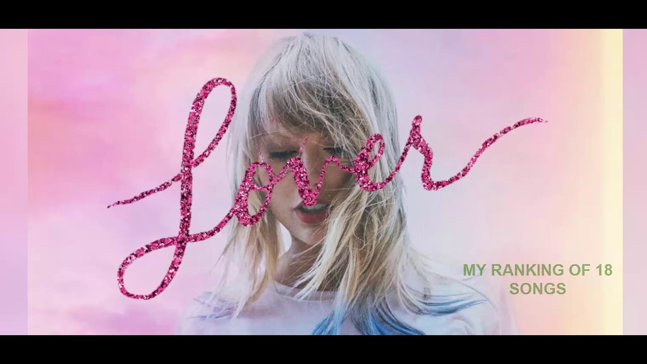 Taylor Swift Lover ( Album ) My Ranking 18 Songs YouTube