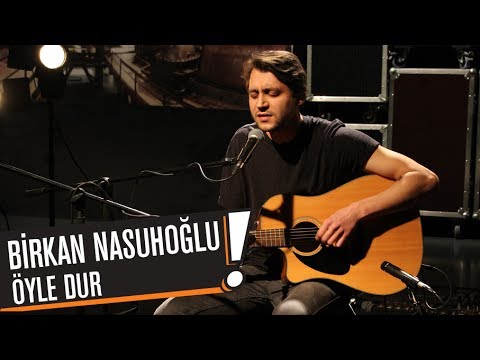Birkan Nasuhoğlu - Öyle Dur (B!P AKUSTİK)