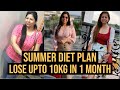 Summer Diet Plan | How to Lose Weight Fast 10KG in Summer | Full Day Diet Plan for Weight Loss