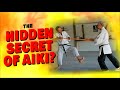 The HIDDEN SECRET OF AIKI?