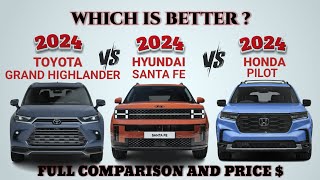 2024 Toyota Grand Highlander vs 2024 Hyundai Santa fe vs 2024 Honda Pilot | Which is better