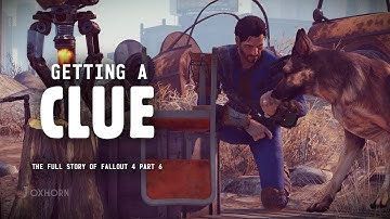 Getting a Clue - The Full Story of Fallout 4 Part 6