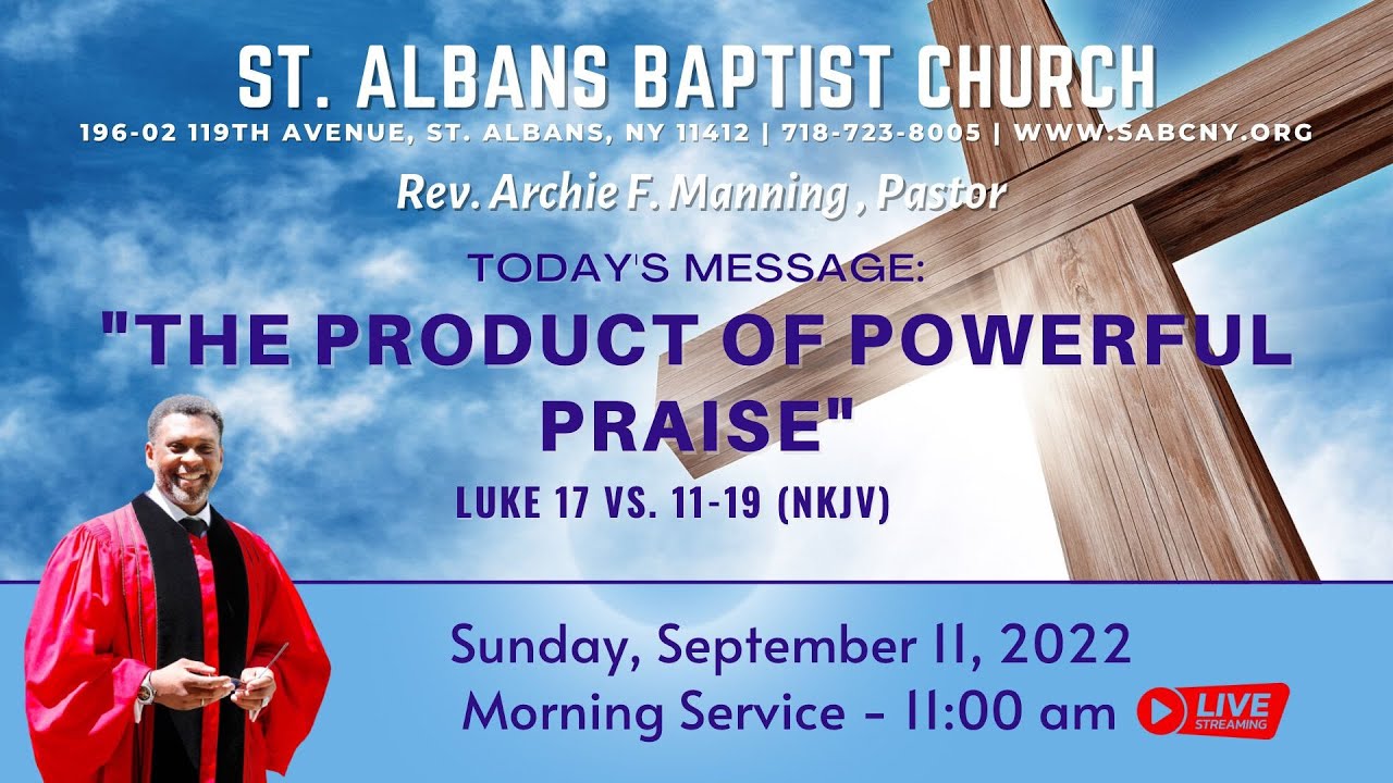 Rev Archie F Manning THE PRODUCT OF POWERFUL PRAISE Luke 17 Vs 11 Rev Archie F Manning THE PRODUCT OF POWERFUL PRAISE Luke 17 Vs 11