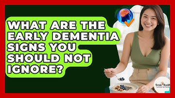 What Are The Early Dementia Signs You Should Not Ignore? - Brain Health Support Network