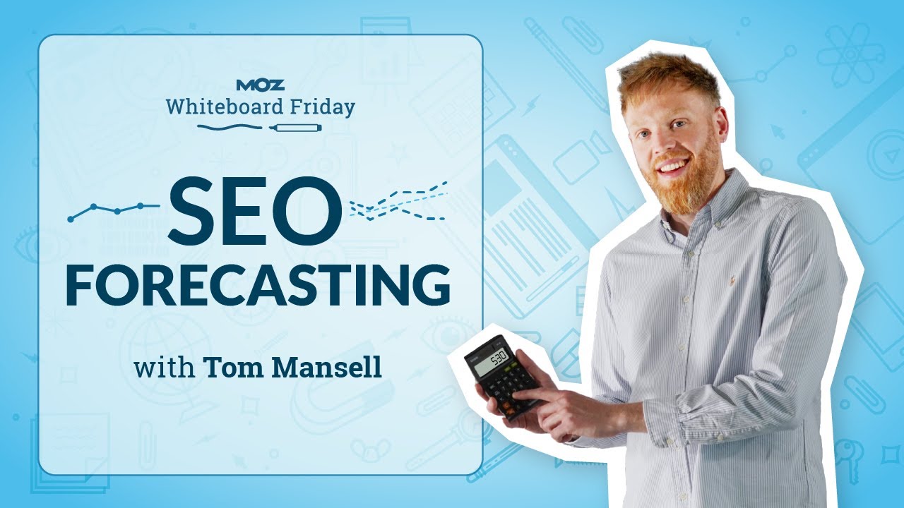 SEO Forecasting — Whiteboard Friday [Tom Mansell]