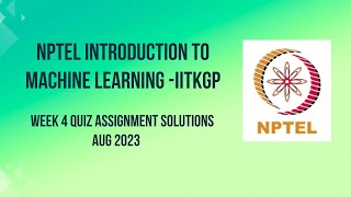 NPTEL Introduction to Machine Learning -IITKGP Week 4 Quiz Assignment Solutions /Aug 2023