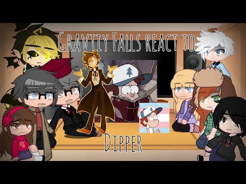 || Gravity Falls React To Dipper || GCRV || GF ||