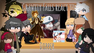 || Gravity Falls react to Dipper || GCRV || GF ||