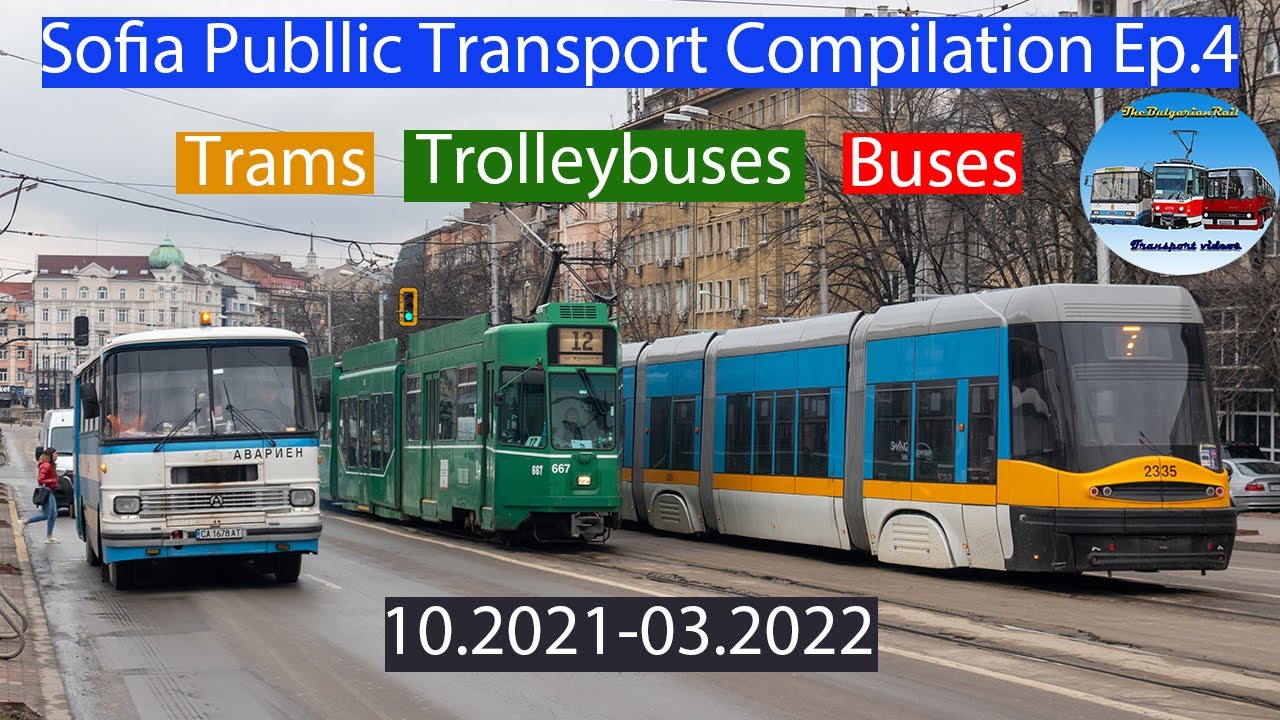 Sofia Public Transport Compilation 4 Trams, Trolleybuses & Buses🚋🚎🚌