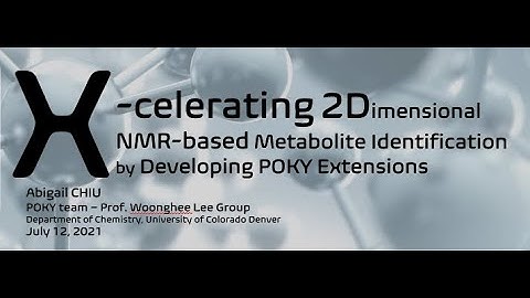 Accelerating 2-D NMR-based Metabolite Identification by Developing POKY Extensions – 2021 RACAS