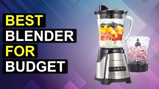 Top 5 Best Blender For Budget | Top Affordable Blender Picks