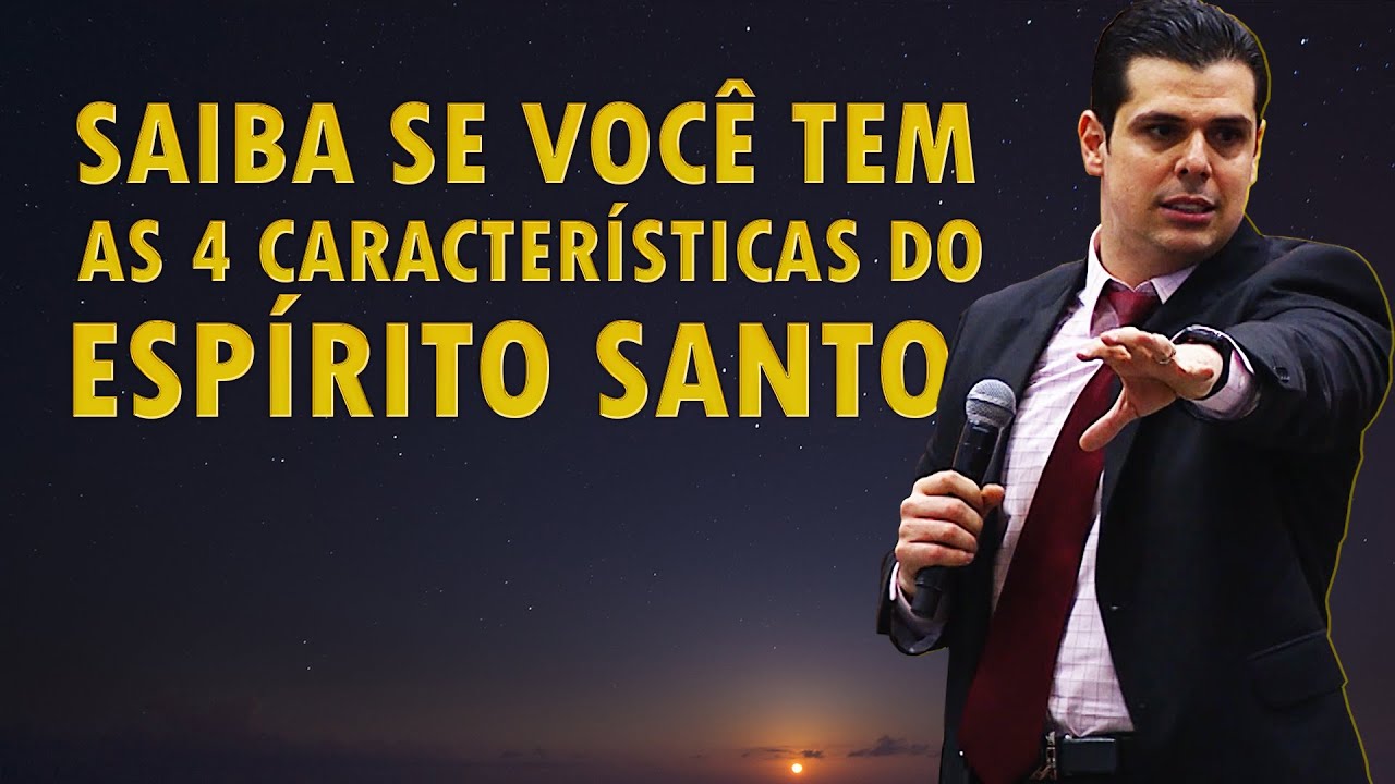 SAIBA SE VOCÊ TEM AS 4 CARACTERÍSTICAS DO ESPÍRITO SANTO!!