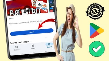 How to Fix play store transaction was declined error [OR-FGEMF-20] (2024)