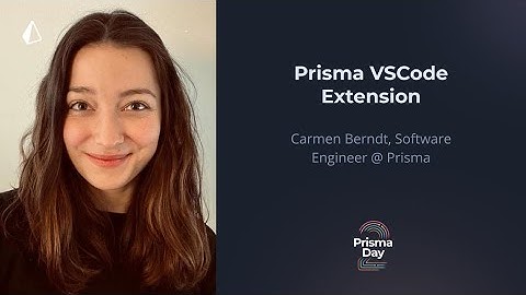 Prisma VSCode Extension - Carmen Berndt | Prisma Day 2020