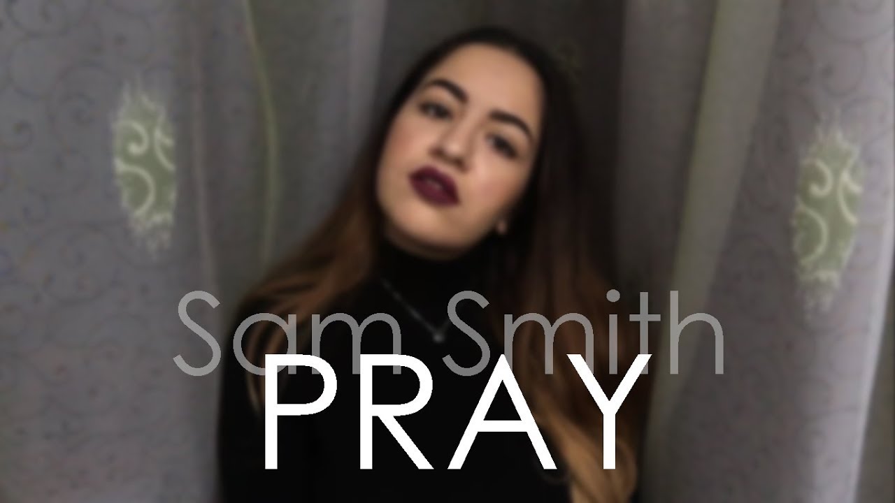 PRAY // Sam Smith // Cover by Marianna March