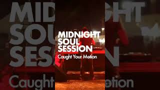 Caught Your Motion