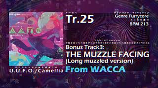 [U.U.F.O.] Tr.25 Bonus Track 3: THE MUZZLE FACING (Long muzzled version) [from WACCA]