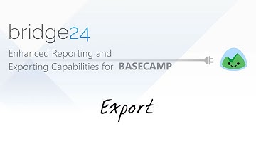 Export Basecamp To-dos to Excel or CSV using Bridge24