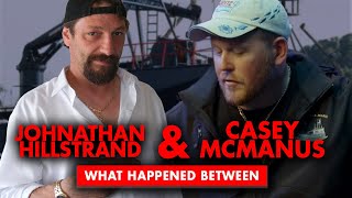 What happened between Johnathan Hillstrand and Casey McManus in “Deadliest Catch?”
