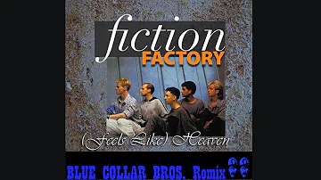 Fiction Factory - (Feels like) Heaven (Blue Collar Bros. Remix