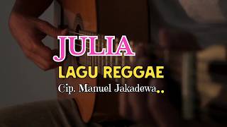 JULIA || Lagu Reggae || Official Music Vidio || Cip. Manuel Jakadewa ||