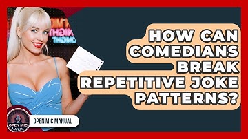 How Can Comedians Break Repetitive Joke Patterns? - Open Mic Manual