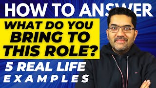 How to Answer 'What do you bring to this role?' Job Interview Question | Real-life Examples