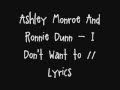 Ashley Monroe And Ronnie Dunn - I Don't Want To - Lyrics.