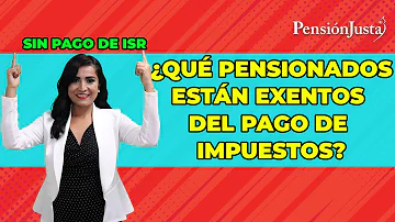 ¿Los jubilados pagan impuestos en México?