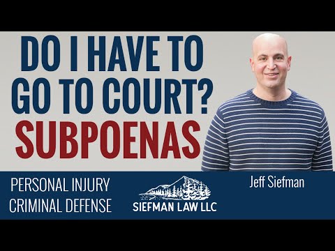 Do I Have to Go to Court? | Understanding Subpoenas