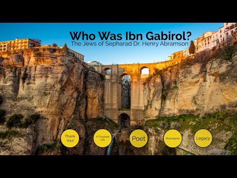 Who Was ibn Gabirol? The Jews of Sepharad Dr. Henry Abramson