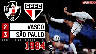 Vasco 2x3 São Paulo - 1984 - VIRADA NO MARACANÃ SOBRE O VASCO DE ROBERTO, GEOVANI E ARTURZINHO!