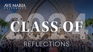Reflections of the Class of 2024 | Ave Maria University